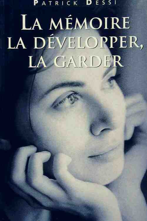 La mémoire, la développer, la garder - P. Dessi
