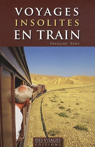 Voyages insolites en train - François Pont