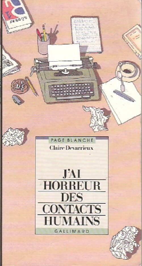 J'ai horreur des contacts humains - Claire Devarrieux