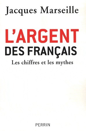L'argent des Français. Les chiffres et les mythes - Jacques Marseille