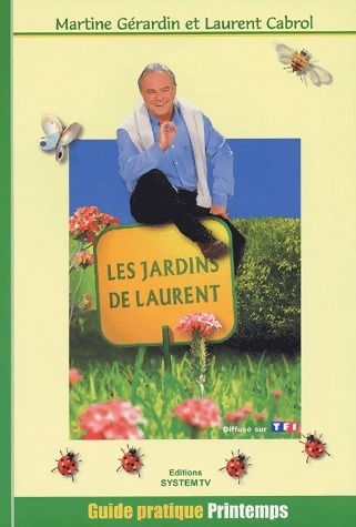 Les jardins de Laurent - Laurent Cabrol