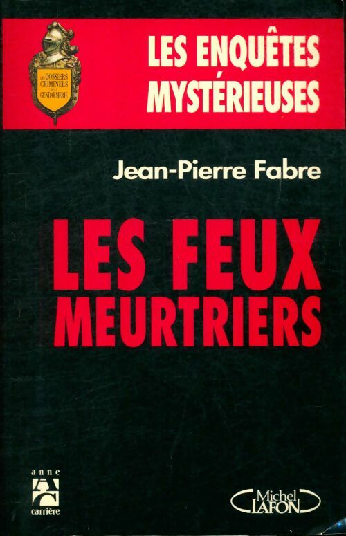 Les enquêtes mystérieuses : Les feux meurtriers - Jean-Pierre Fabre