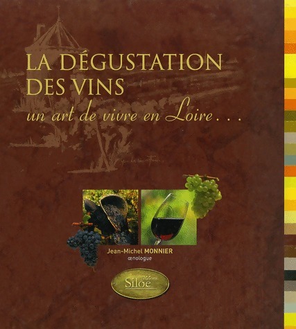 La dégustation des vins - Jean-Michel Monnier