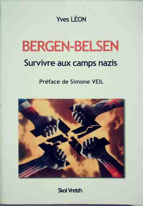 Bergen-Belsen. Survivre aux camps nazis - Yves Léon
