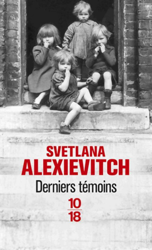 Derniers témoins - Svetlana Alexievitch