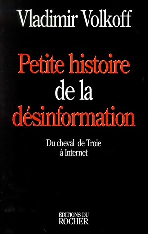 Petite histoire de la désinformation - Vladimir Volkoff