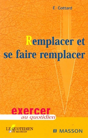 Remplacer et se faire remplacer - Eric Cottard