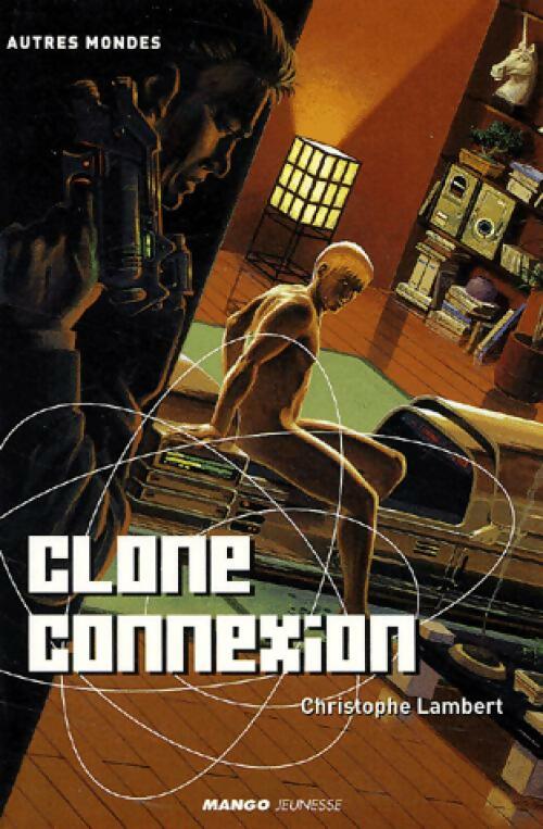 Clone connexion - Christophe Lambert