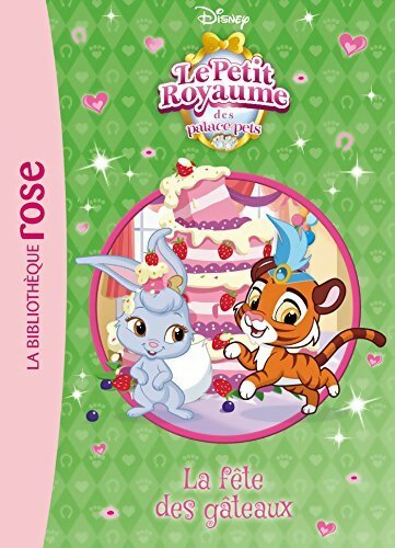 Palace pets Tome VII : La fête des gâteaux - Disney