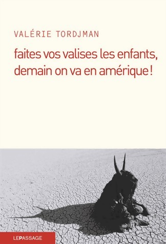Faites vos valises les enfants, demain on va en Amérique ! - Valérie Tordjman
