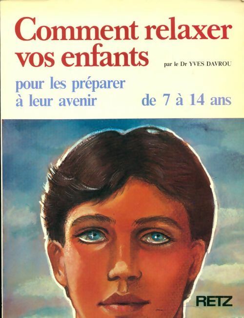 Comment relaxer vos enfants de 7 à 14 ans - Yves Davrou