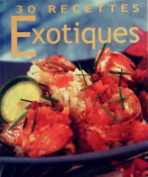 30 recettes exotiques - Carol Jariel-Legrand