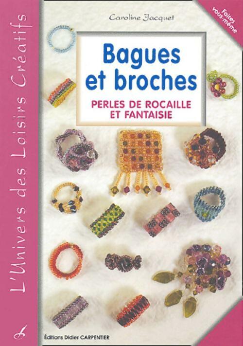 Bagues et broches. Perles de rocaille et fantaisie - Caroline Jacquet
