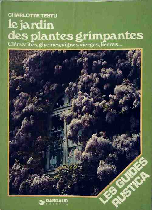 Le jardin des plantes grimpantes - Charlotte Testu