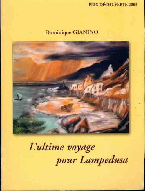 L'ultime voyage pour Lampedusa - Dominique Gianino