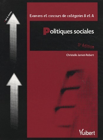 Politiques sociales. Examens et concours de catégories B et A - Christelle Jamot-Robert