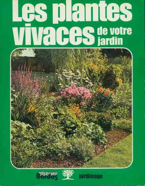 Les plantes vivaces de votre jardin - Collectif