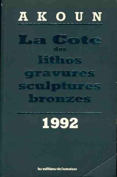 La cote des lithos, gravures, sculptures, bronzes 1992 - Jacky-Armand Akoun