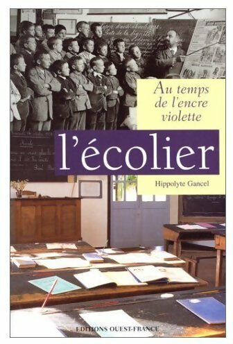 Au temps de l'encre violette : l'écolier - Hippolyte Gancel