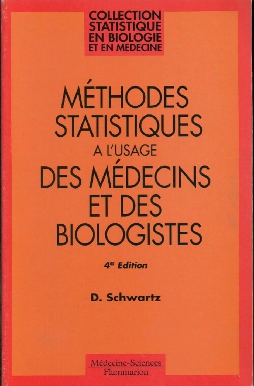 Méthodes statistiques à l'usage des médecins et des biologistes - Daniel Schwartz
