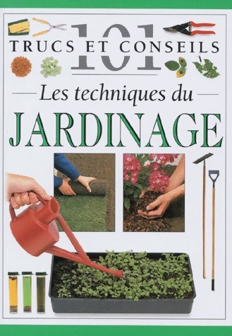 Les techniques du jardinage - Pippa Greenwood