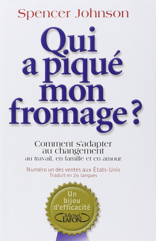 Qui a piqué mon fromage ? - Johnson Spencer