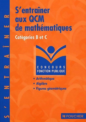 S'entraîner aux QCM de mathématiques. Catégorie B et C - Michel Philbert