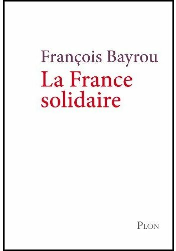 La France solidaire - François Bayrou