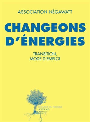 Changeons d'énergies. Transition, mode d'emploi - Collectif