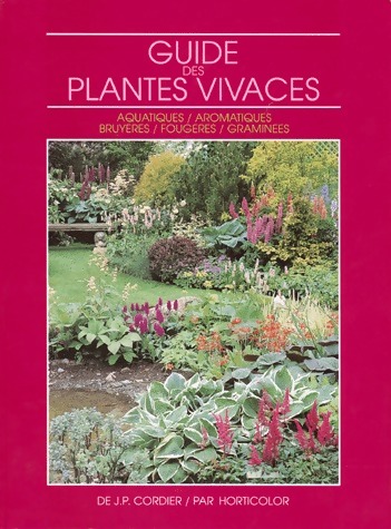 Guide des plantes vivaces - J.P. Cordier