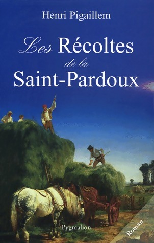 Les récoltes de la Saint-Pardoux - Henri Pigaillem