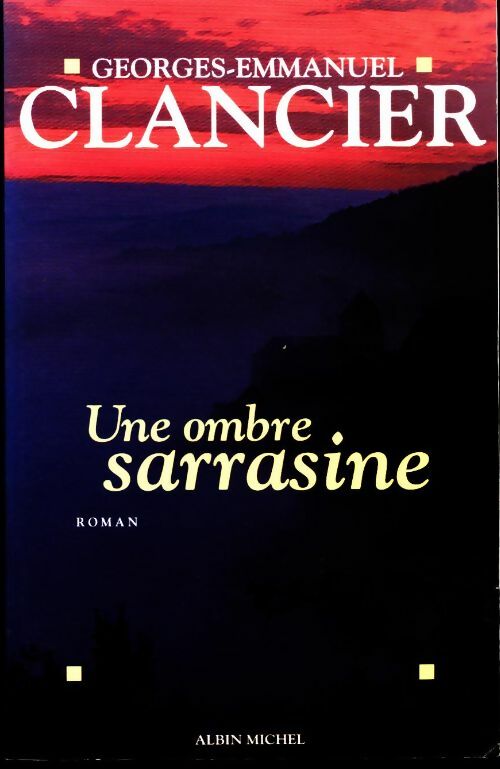 Une ombre sarrasine - Georges-Emmanuel Clancier