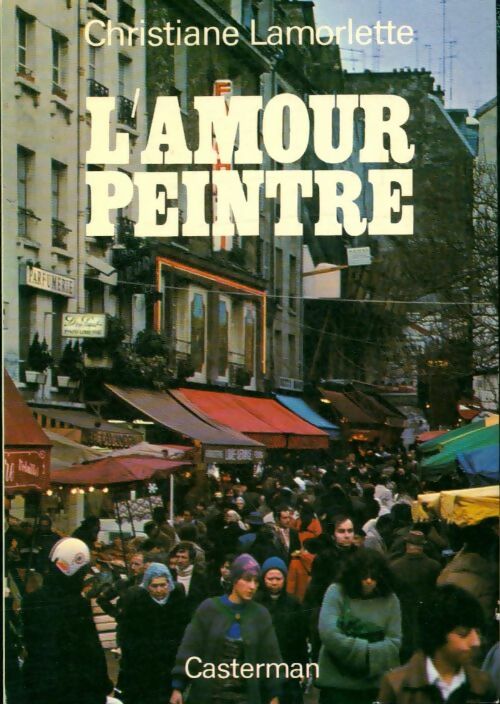 L'Amour Peintre - Christiane Lamorlette