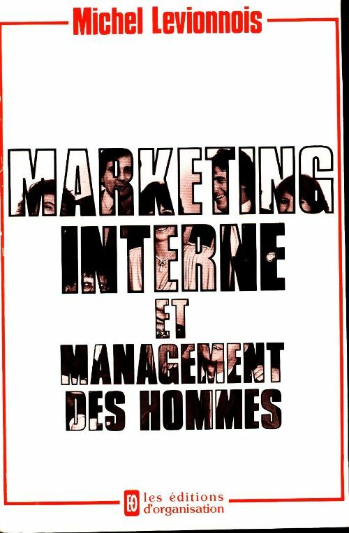 Marketing interne et management des hommes - Michel Levionnois
