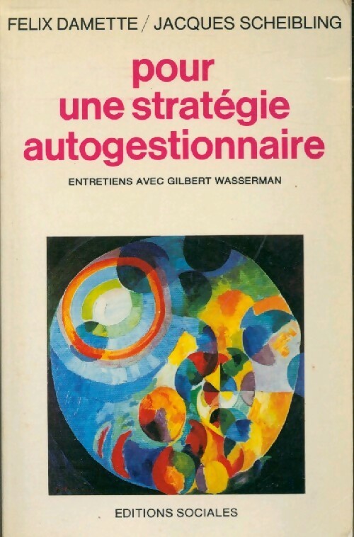 Pour une stratégie autogestionnaire - Félix Damette