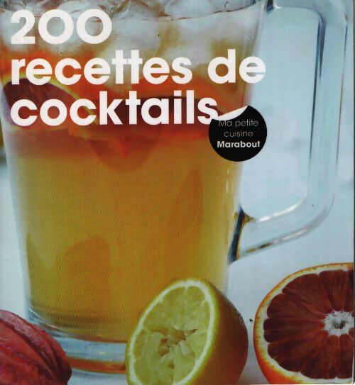 200 recettes de cocktails - Collectif