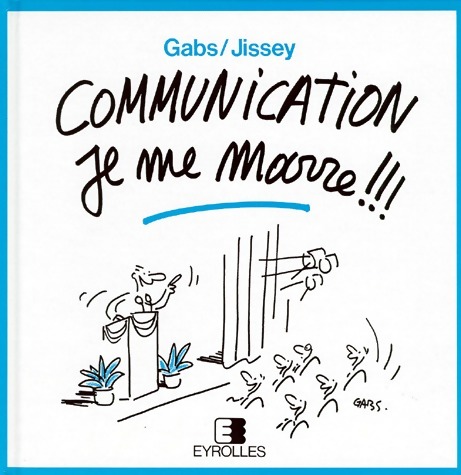Communication je me marre ! - Collectif