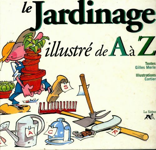 Le jardinage illustre de A à Z - Collectif