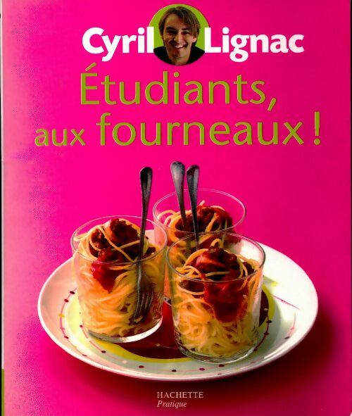 Etudiants aux fourneaux ! - Cyril Lignac