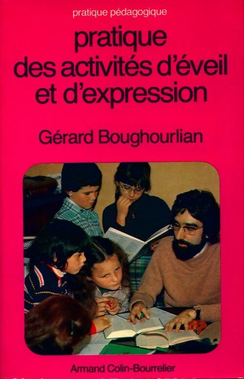 Pratique des activités d'éveil et d'expression - G. Boughourlian