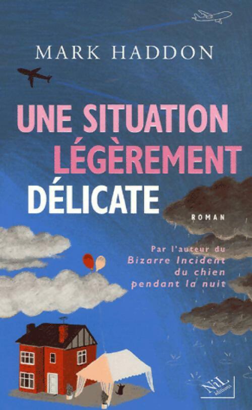 Une situation légèrement délicate - Mark Haddon