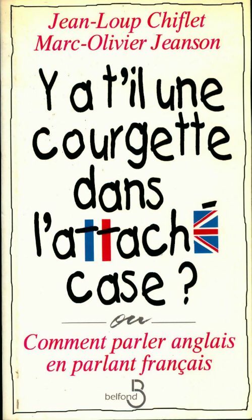 Y-a-t'il une courgette dans l'attaché-case ? - Collectif