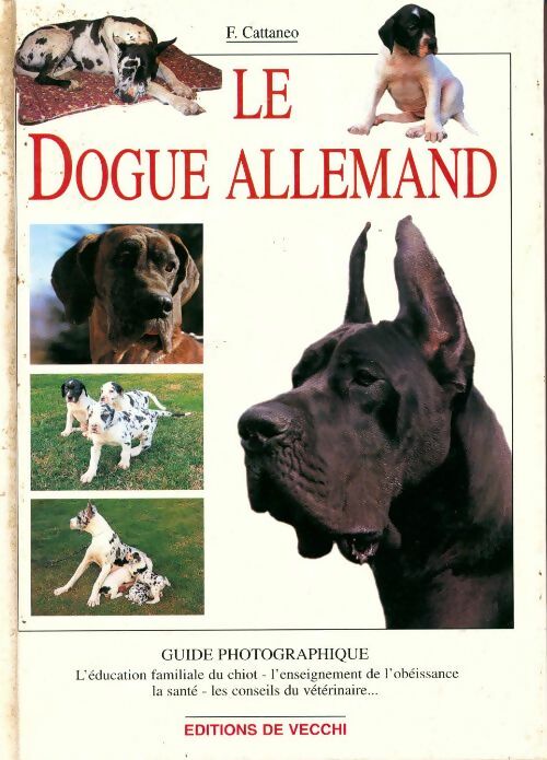 Le dogue allemand. Guide photographique - F. Cattaneo