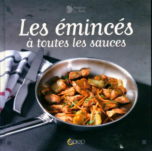 Les éminces à toutes les sauces - Collectif