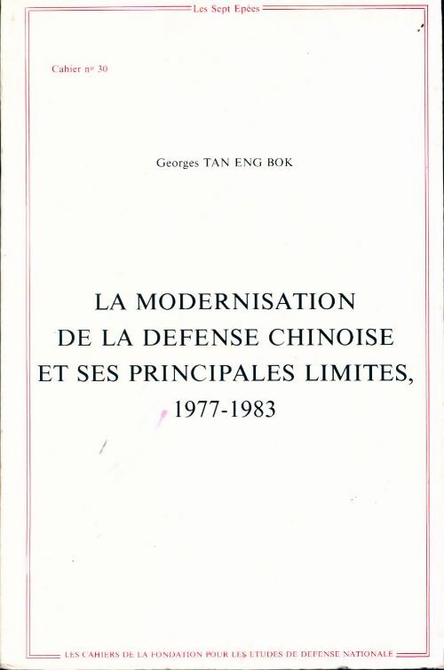 La modernisation de la défense chinoise et ses principales limites, 1977-1983 - Georges Tan Eng Bok