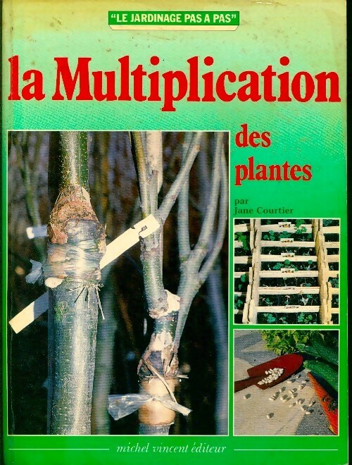 La multiplication des plantes - Jane Courtier