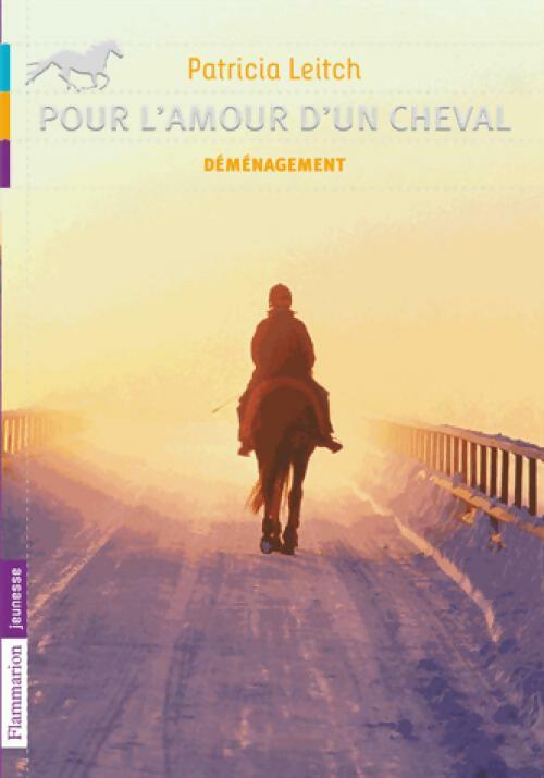 Pour l'amour d'un cheval : Déménagement - Patricia Leitch