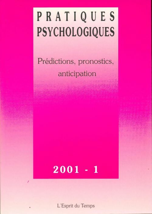 Pratiques psychologiques n°2001-1 : Prédictions, pronostics - Collectif