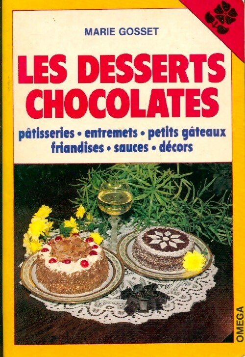 Les desserts chocolatés - Marie Gosset