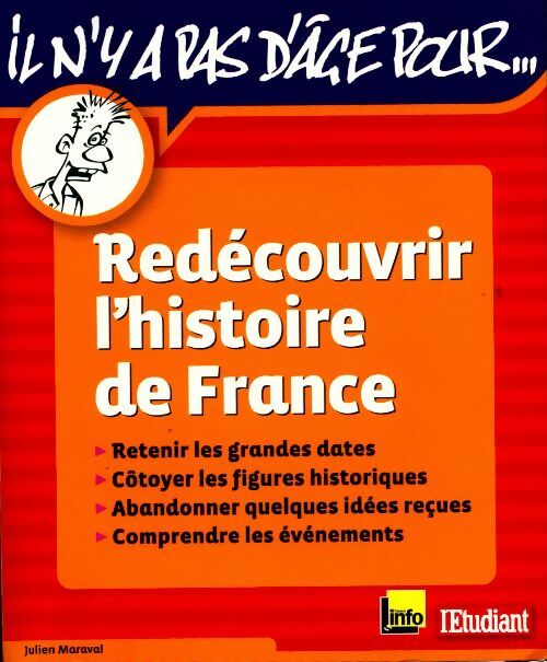 Redécouvrir l'histoire de France - Julien Maraval